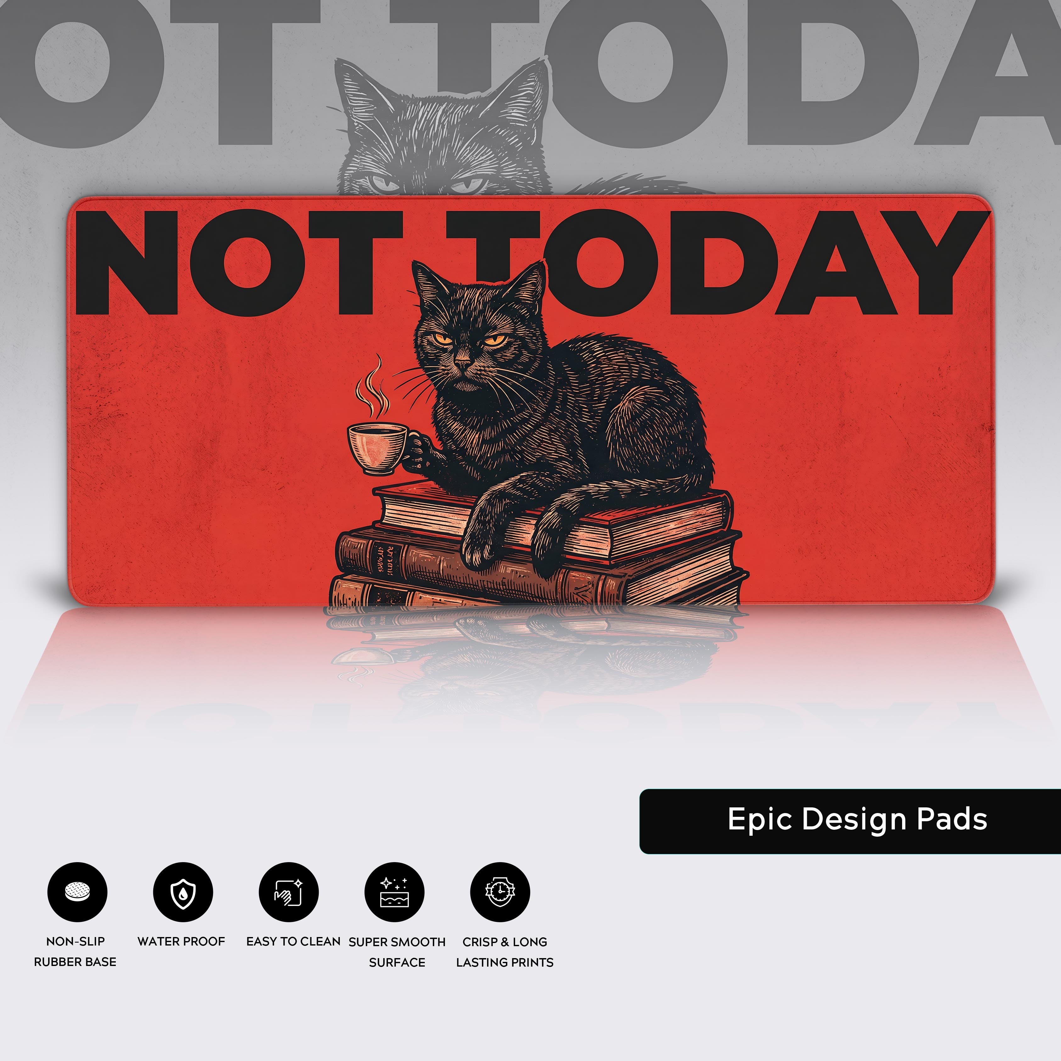 Feature icons for the Not Today cat desk mat highlighting non-slip base, waterproof surface, and crisp prints
